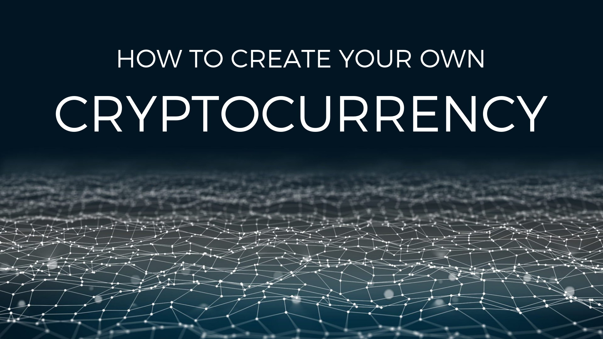 How To Create Your Own Cryptocurrency?