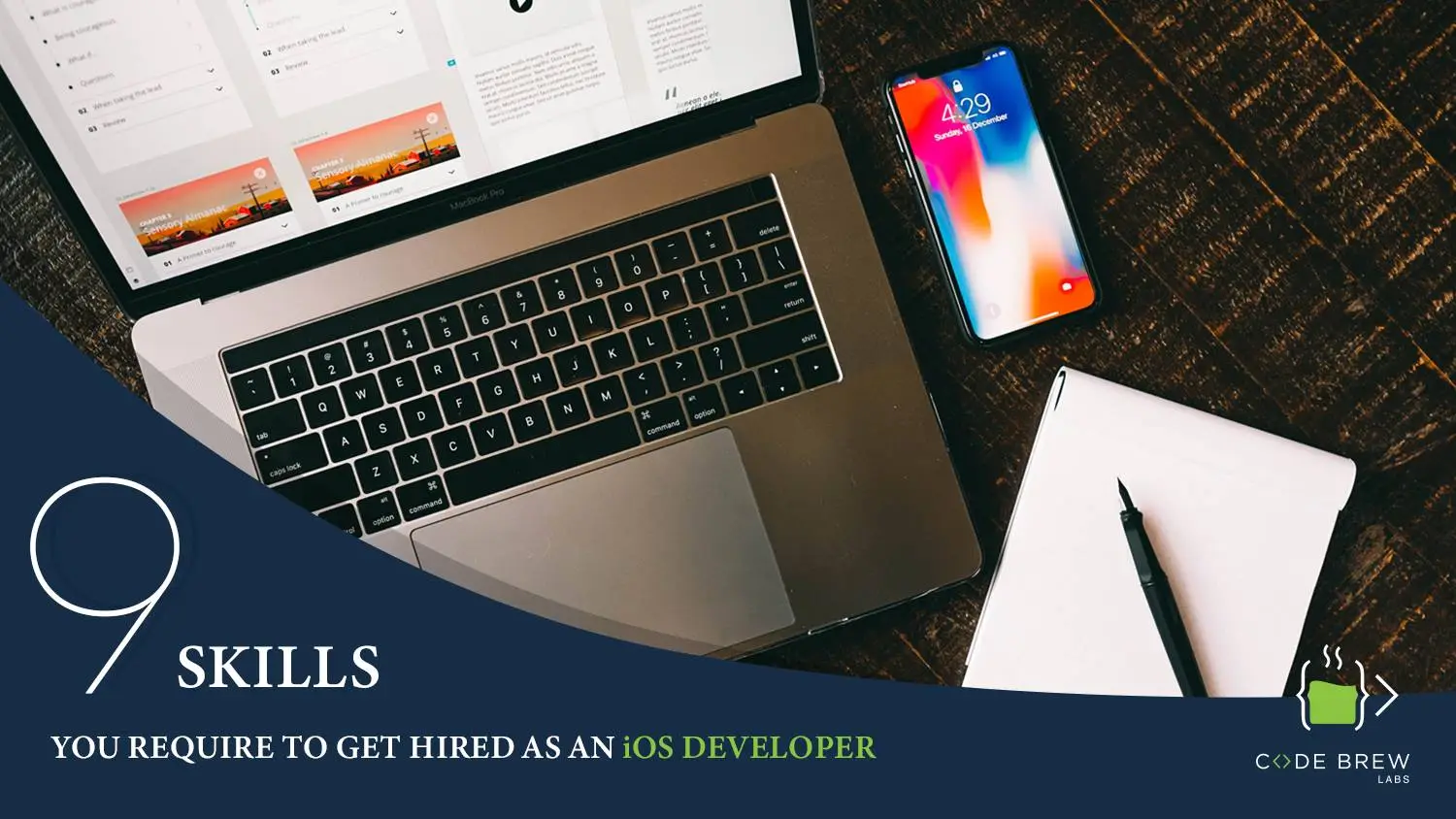 9 Skills you Require to Get Hired As An iOS Developer | Code Brew Labs