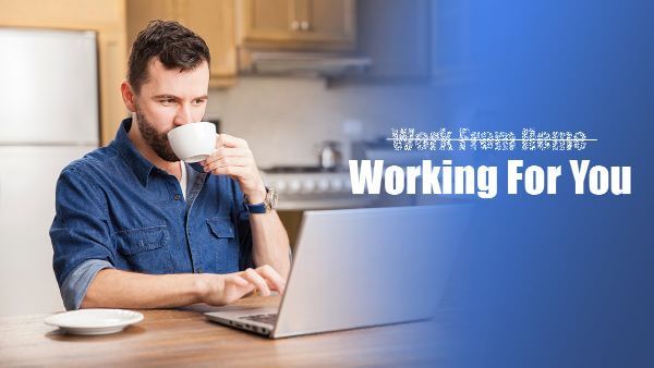 We Work From Home To Make Sure Your Business Works Smoothly