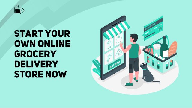 Start your Grocery Delivery Business