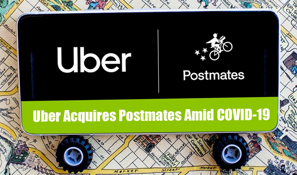 Here’s What Uber Acquisition Over Postmates Means to Entrepreneurs
