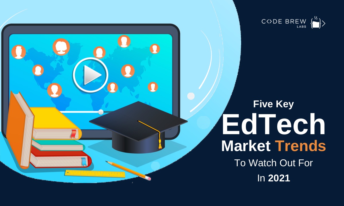 Five EdTech Market Trends To Consider As Schools, Colleges Reopen Ahead