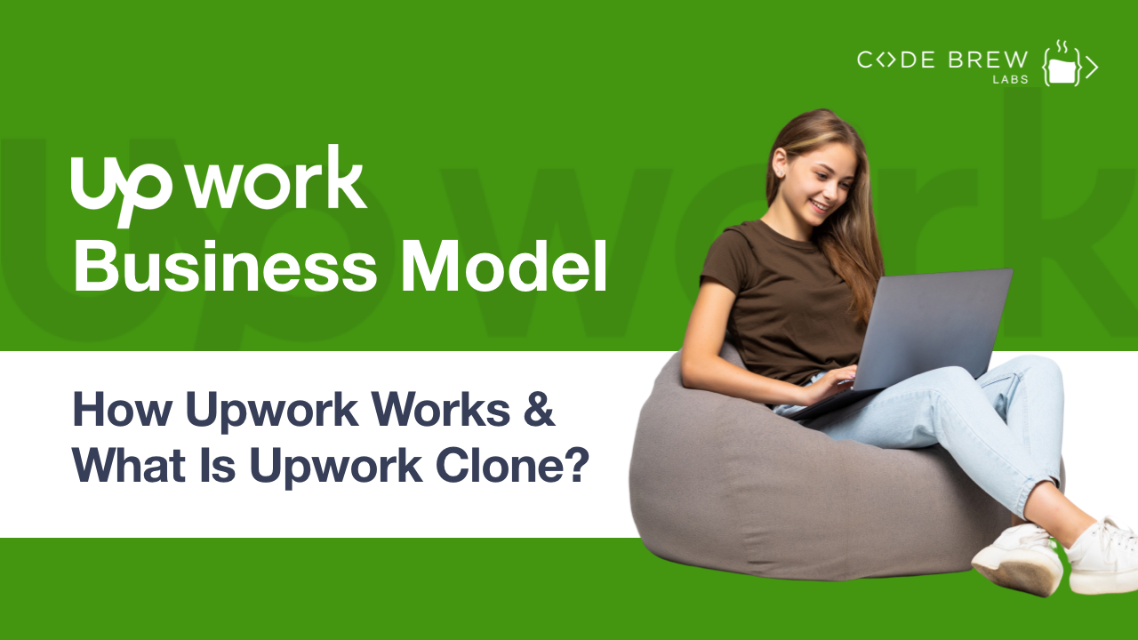 Upwork Business Model: How Upwork Works & What Is Upwork Clone?