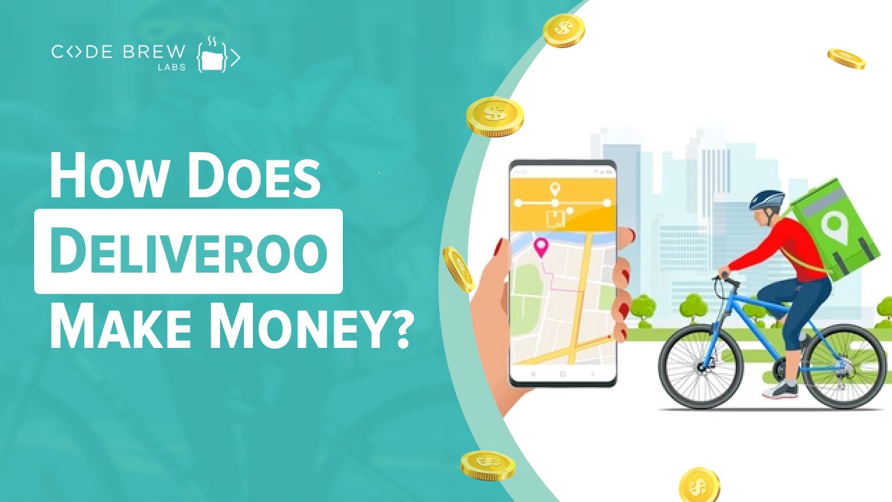 Deliveroo Business Model – How Does Deliveroo Make Money?