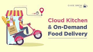 Understanding Cloud Kitchen Model & On-Demand Food Delivery