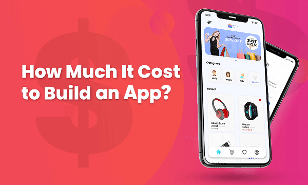 How Much Does It Cost To Build An App?