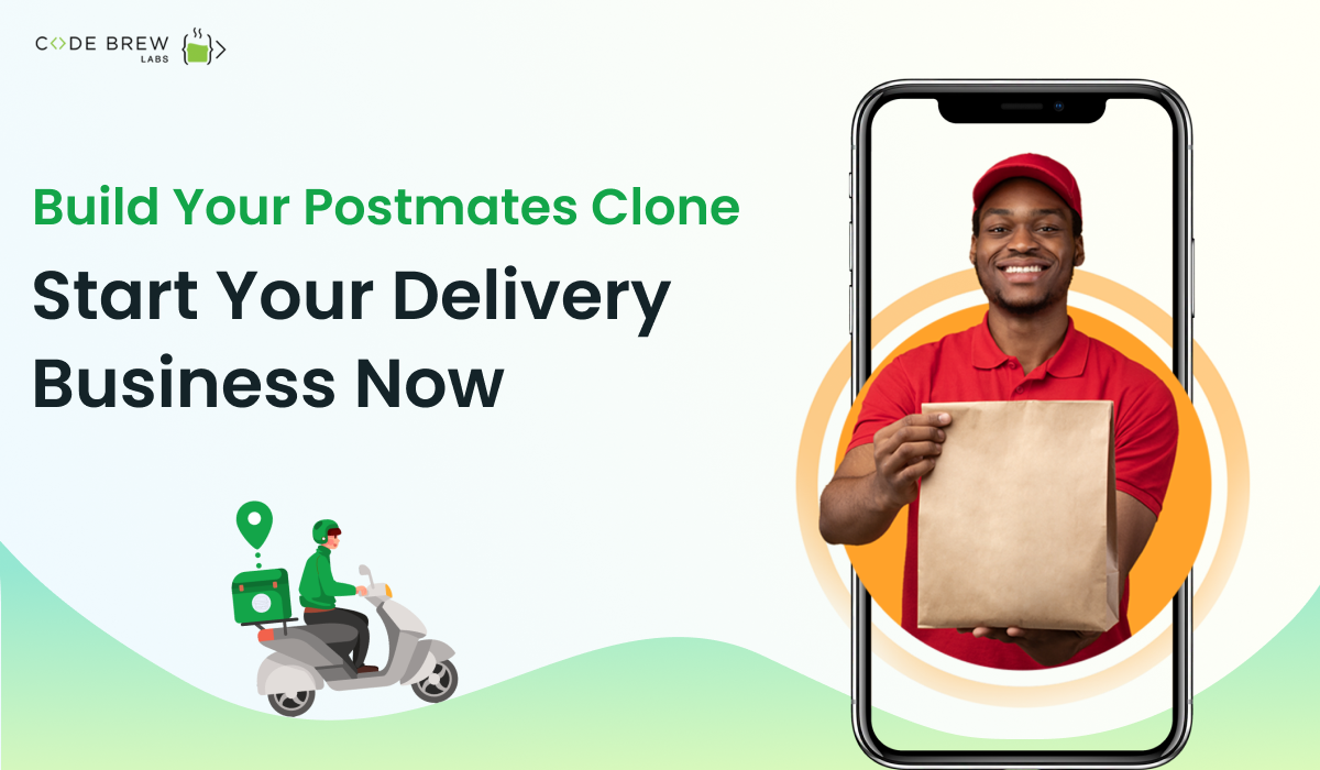 Build Your Postmates Clone- Start Your Delivery Business Now