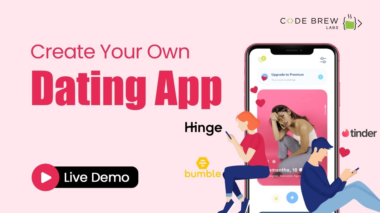 Create Your Own Dating App Like Tinder, Bumble, Hinge
