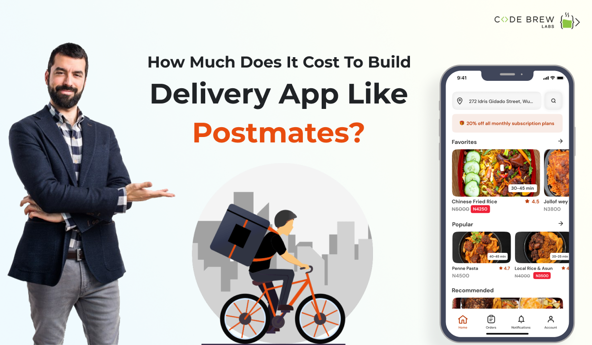 How Much Does It Cost To Build A Delivery App Like Postmates?