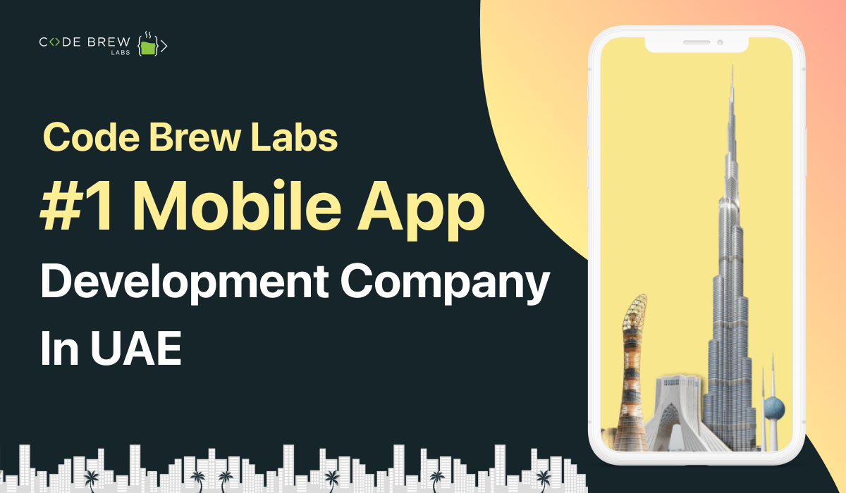 Code Brew Labs Ranks No.1 As UAE’s Mobile App Development Company