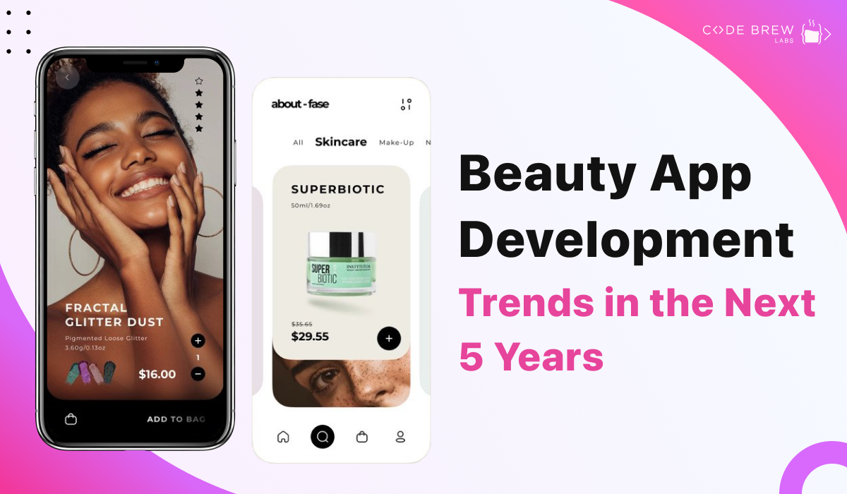 Where Beauty App Development Trends are Headed in the Next 5 Years?