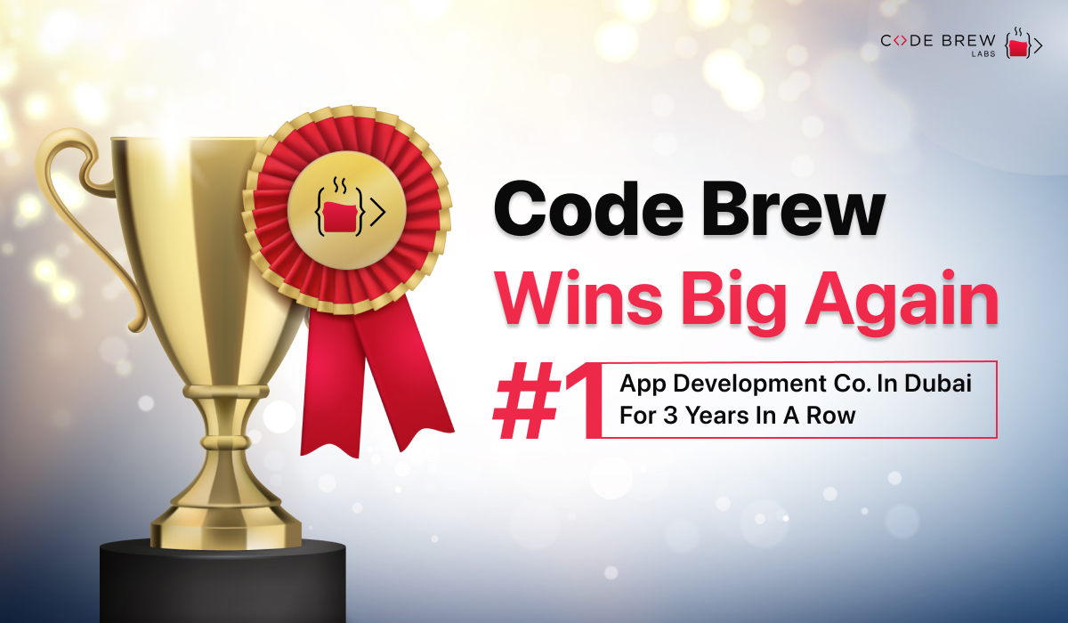 Code Brew Labs Establishes Its Digital Footprint As The #1 Mobile App Development Company Dubai for 3+ Years