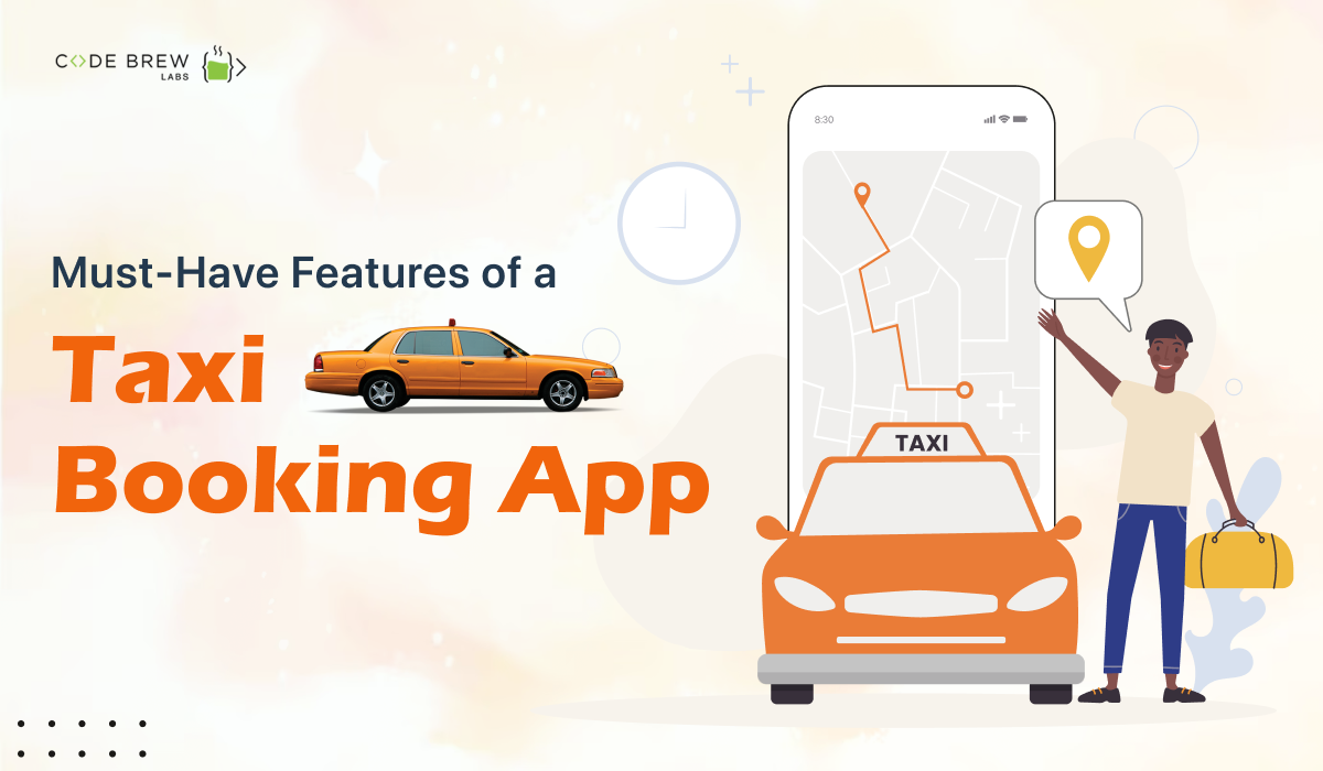 Must-Have Features of a Taxi Booking App