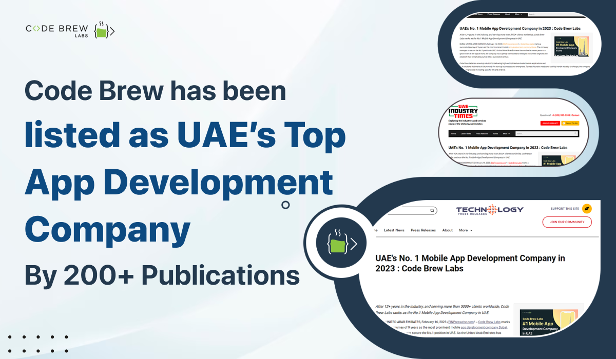 Code Brew has been listed as UAE’s Top App Development Company By 200+ Publications