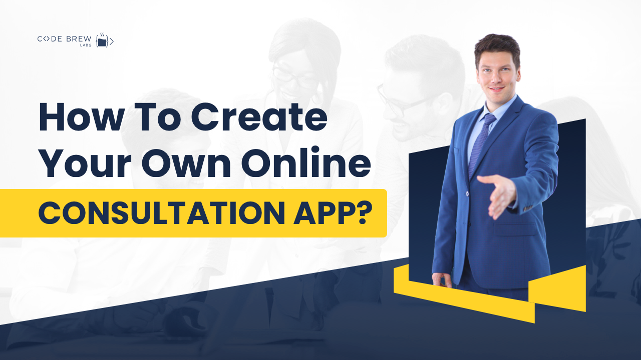 How To Create Your Own Online Consultation App