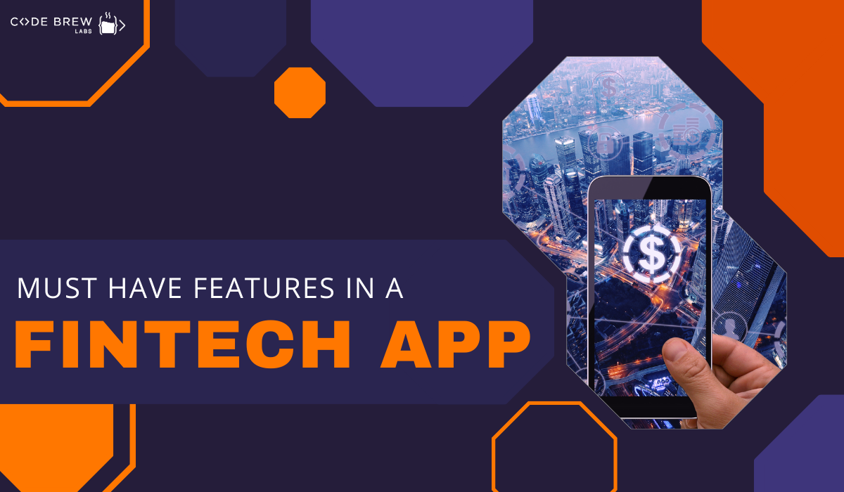 10 Must-Have Features In Fintech App Development in 2023