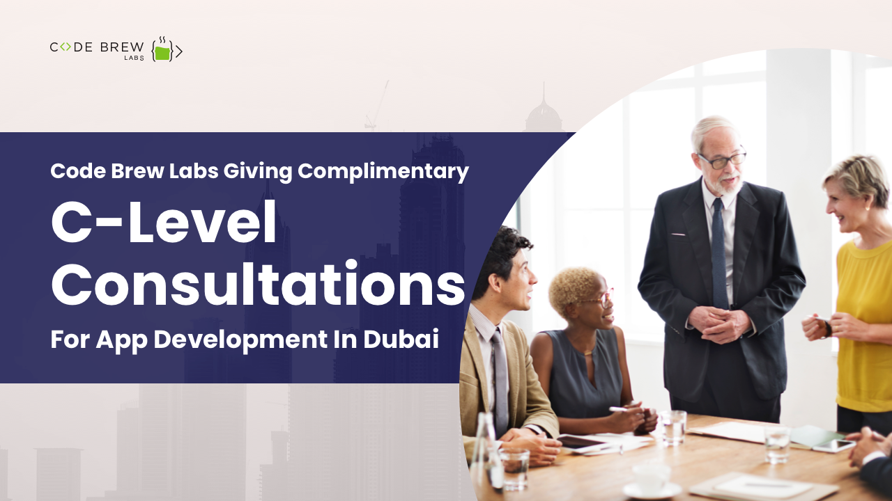 Code Brew Labs Giving Complimentary C-Level Consultations For App Development In Dubai