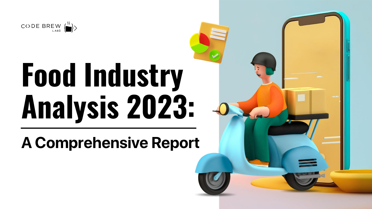 Food Industry Analysis 2023: A Comprehensive Report