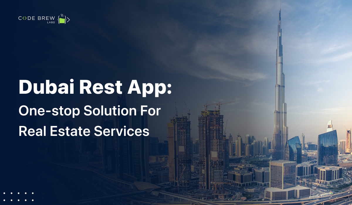 Dubai Rest App: One-stop Solution For Real Estate Services