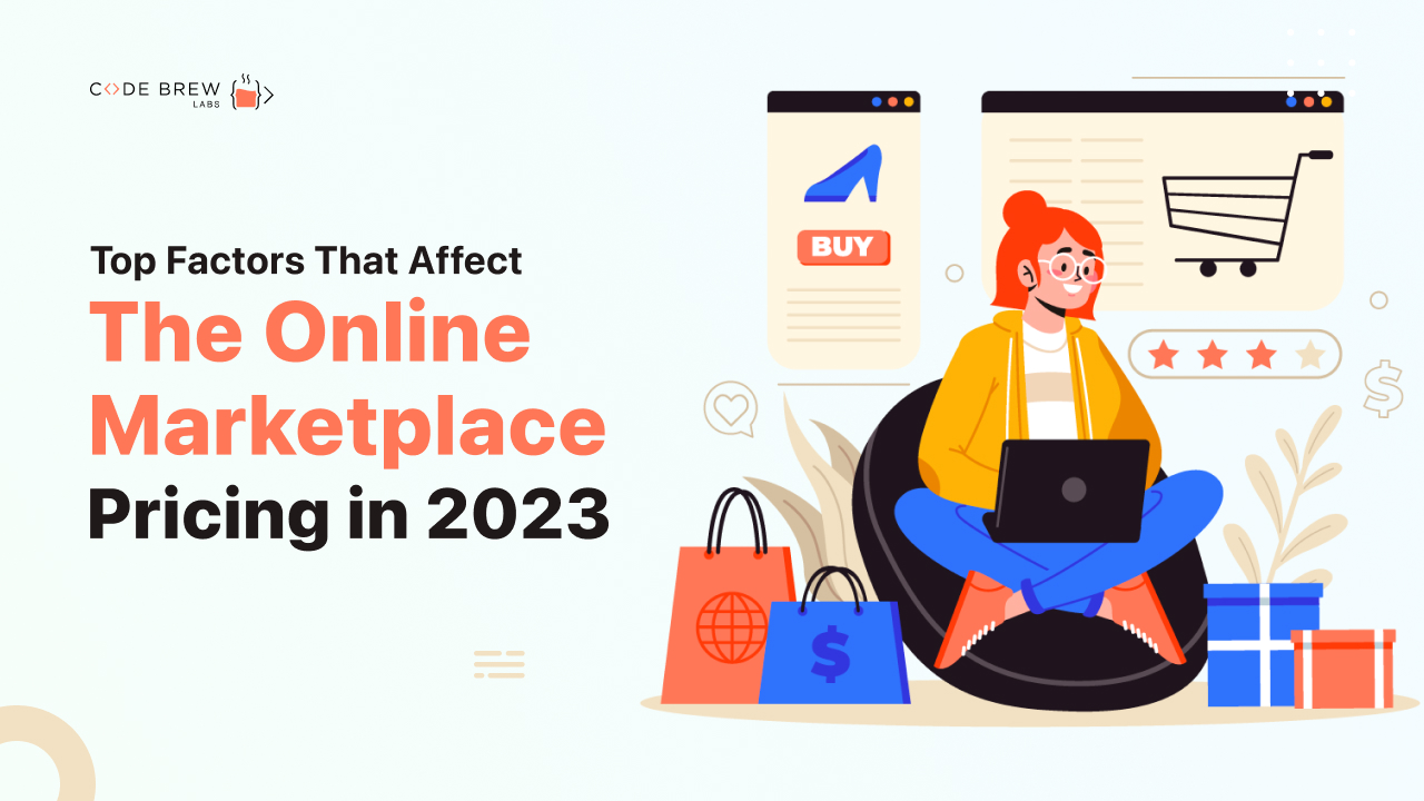 Top Factors That Affect The Online Marketplace Pricing in 2023