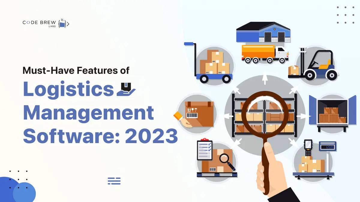 Must-Have Features of Logistics Management Software: 2023