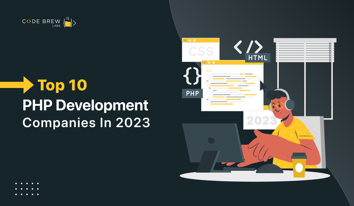 Top 10 PHP Development Companies in 2023