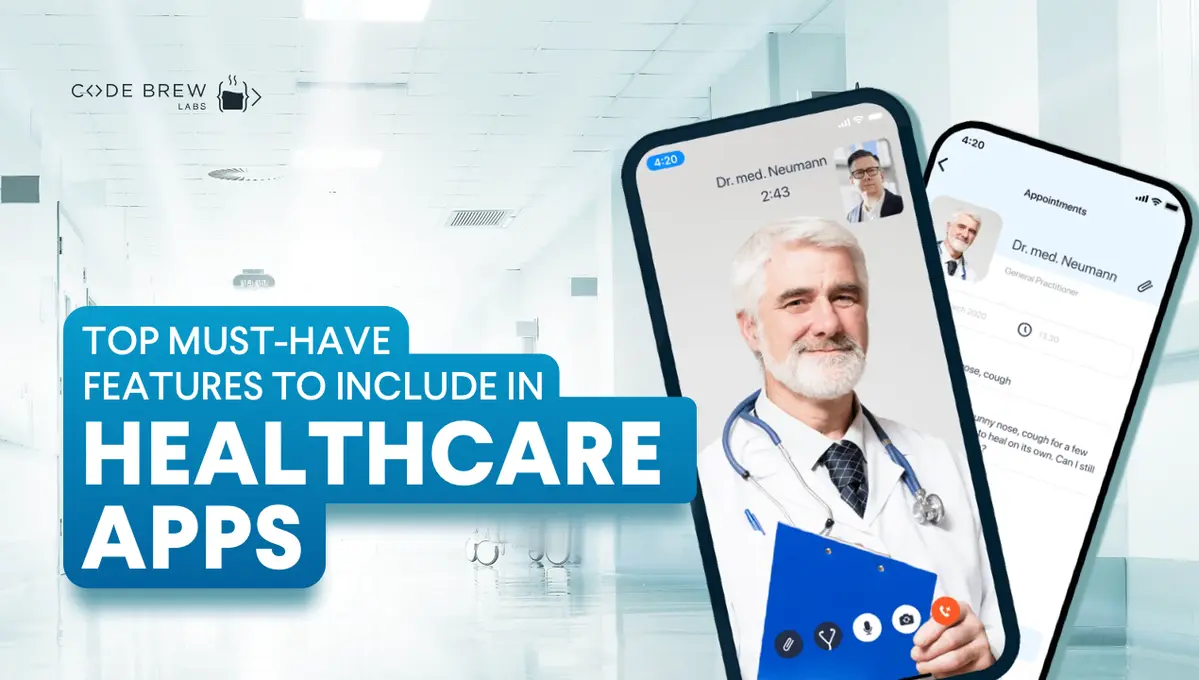 Top Must-Have Features To Include in Healthcare Apps