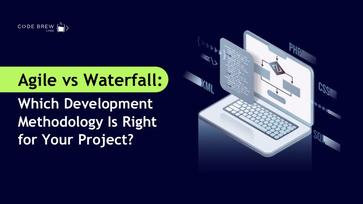 Agile vs Waterfall: Which Development Methodology Is Right for Your Project?