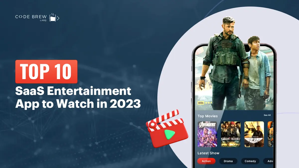 SaaS Entertainment Apps: Top 10 to Watch in 2023
