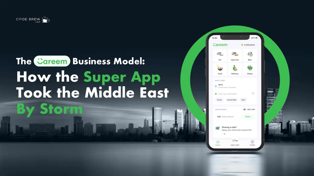 The Careem Business Model: How the Super App Took the Middle East By Storm