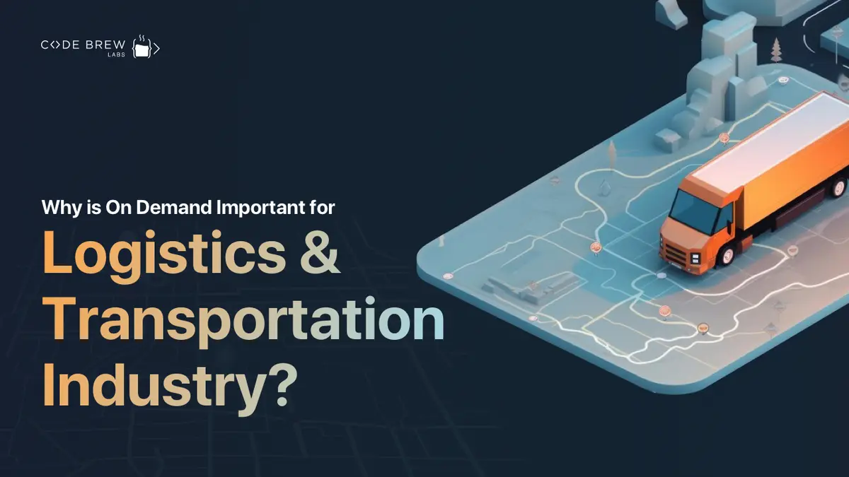Why is On Demand Important for Logistics & Transportation Industry?