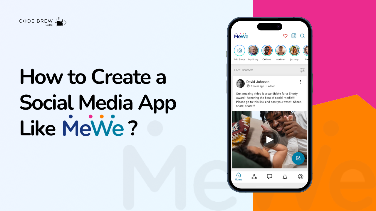 How to Create a Social Media App Like MeWe? Code Brew Labs