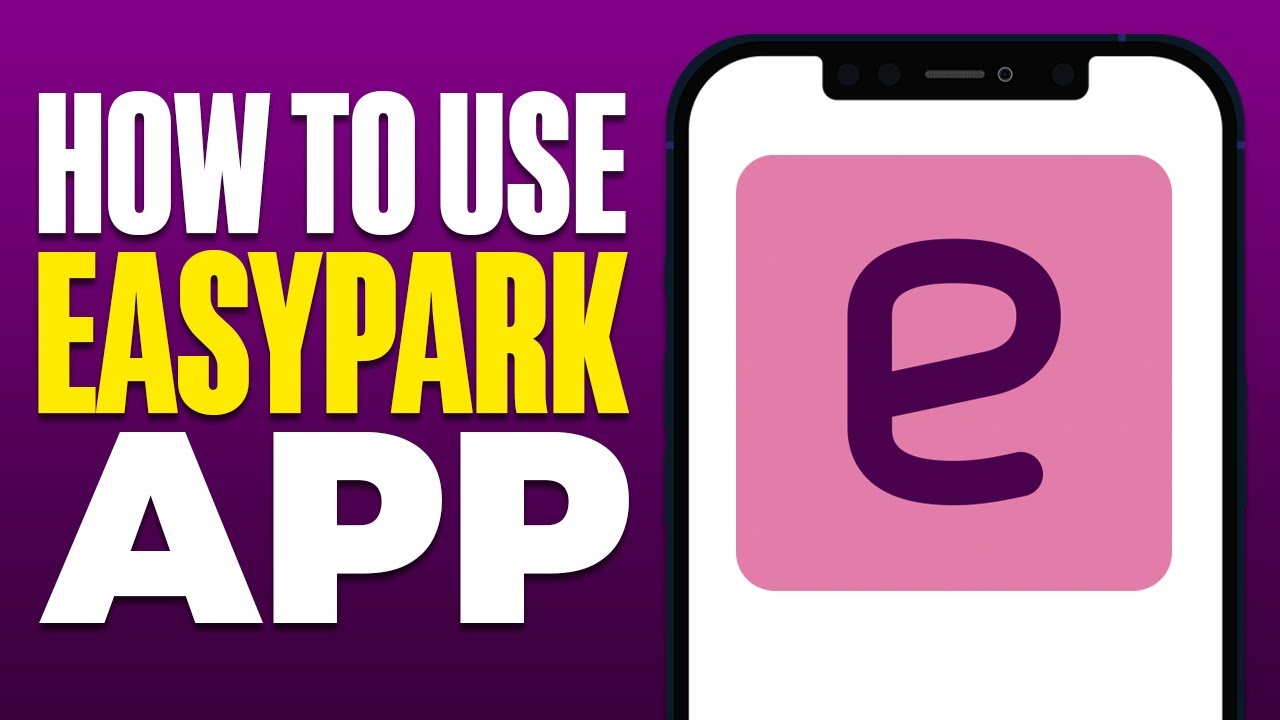 How to Use the Easy Park App: A Step-by-Step Guide 2025