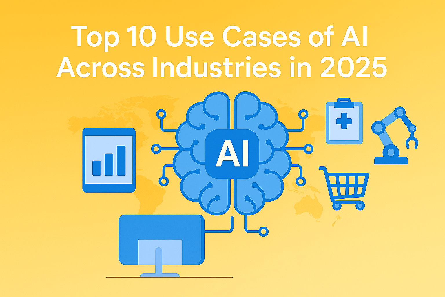 Top 10 Use Cases of AI Across Industries in 2025