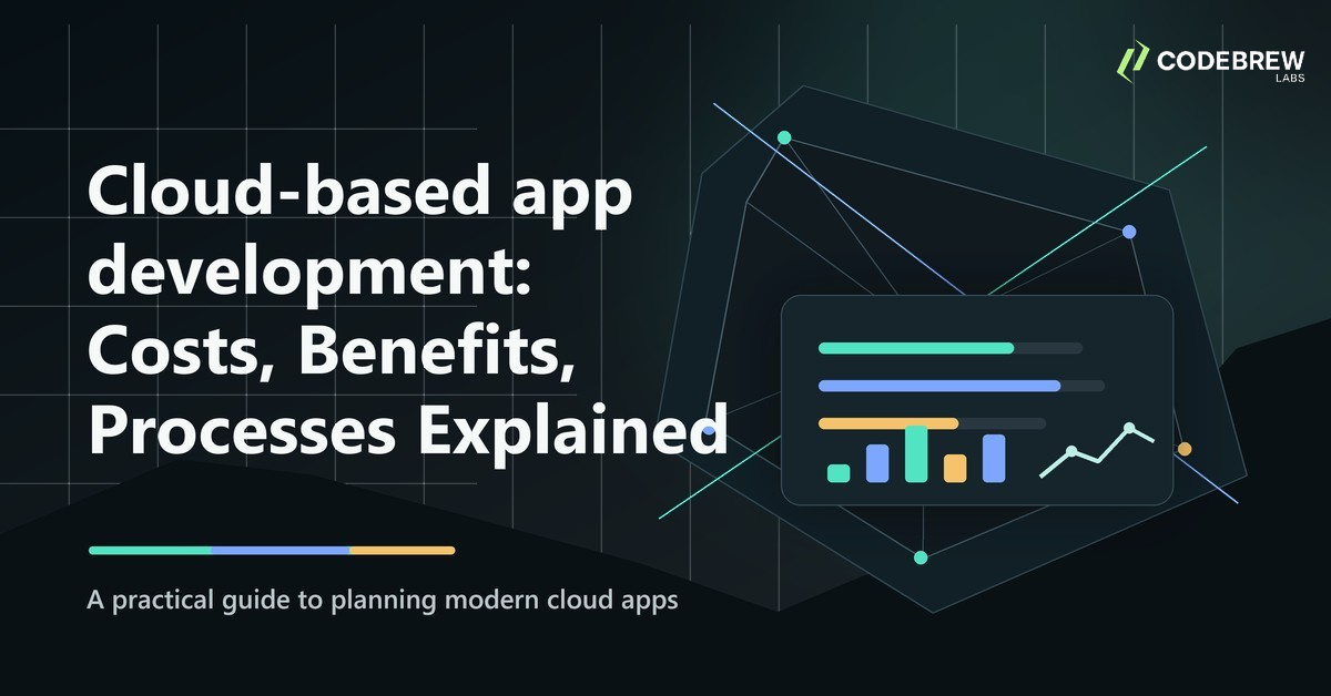 Cloud-based App Development: Costs, Benefits, Processes Explained