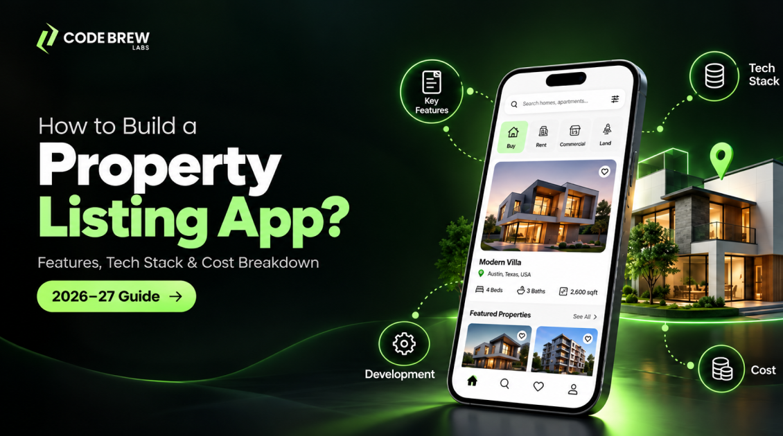 How to Build a Property Listing App? Features, Tech Stack, & Cost Breakdown 2026-27